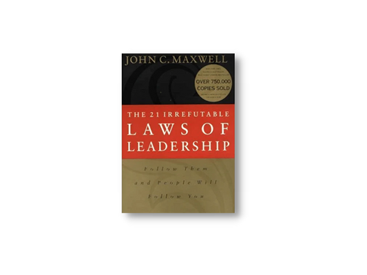 The 21 Irrefutable Laws of Leadership