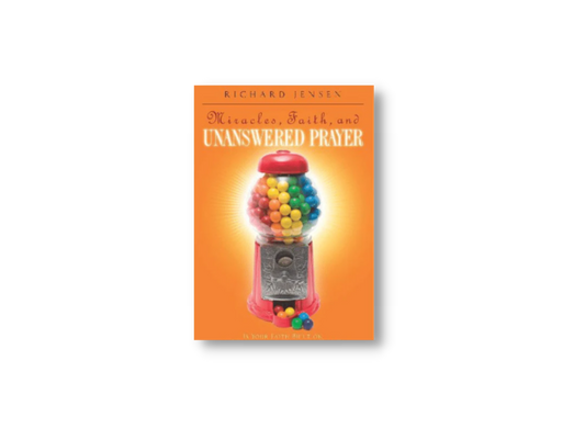 Miracles, Faith, and Unanswered Prayer