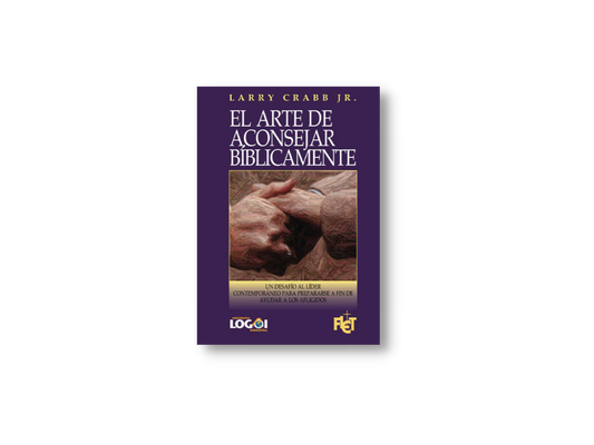 El Arte de Aconsejar Biblicamente