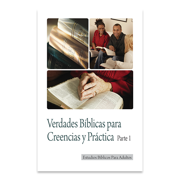 Bible Studies for Adults - 2009 Q1 - Bible Truths for Faith and Life (Part 1) /  Verdades Biblicas para Creencias y Practica (Parte 1)