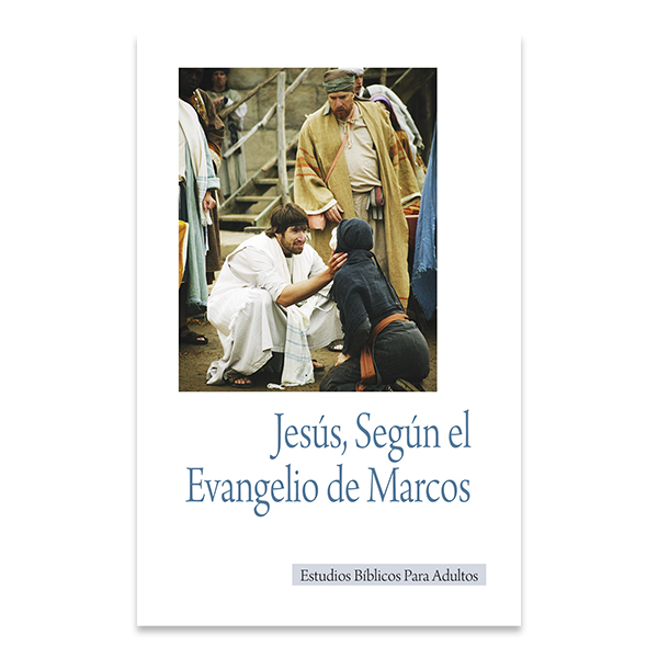 Bible Studies for Adults - 2015 Q2 - Jesus According to Mark / Jesus Segun el Evangelio de Marcos