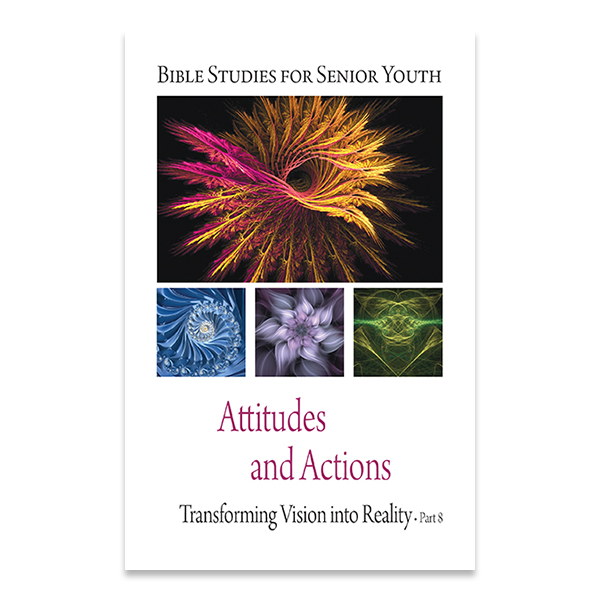 Senior Youth Bible Study - SY-708 - Attitudes and Actions - Attitudes and Actions