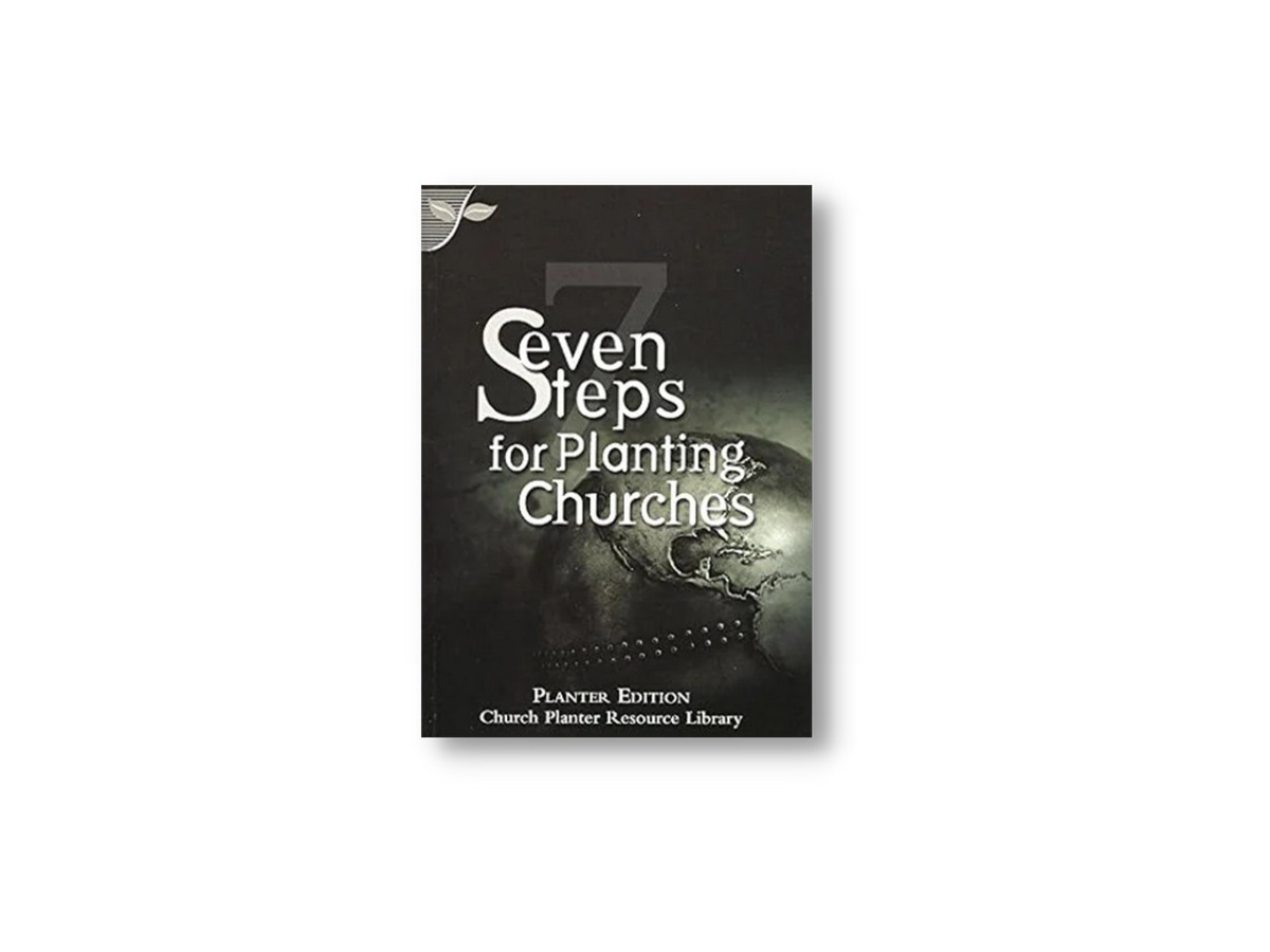 Seven Steps for Planting Churches