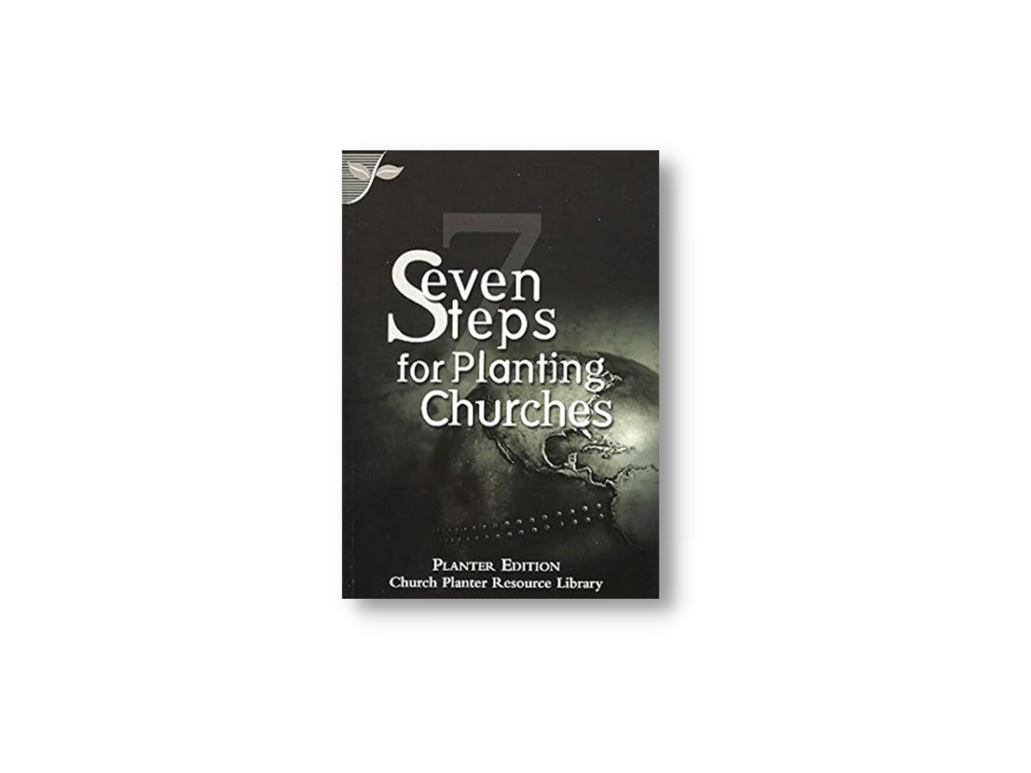 Seven Steps for Planting Churches