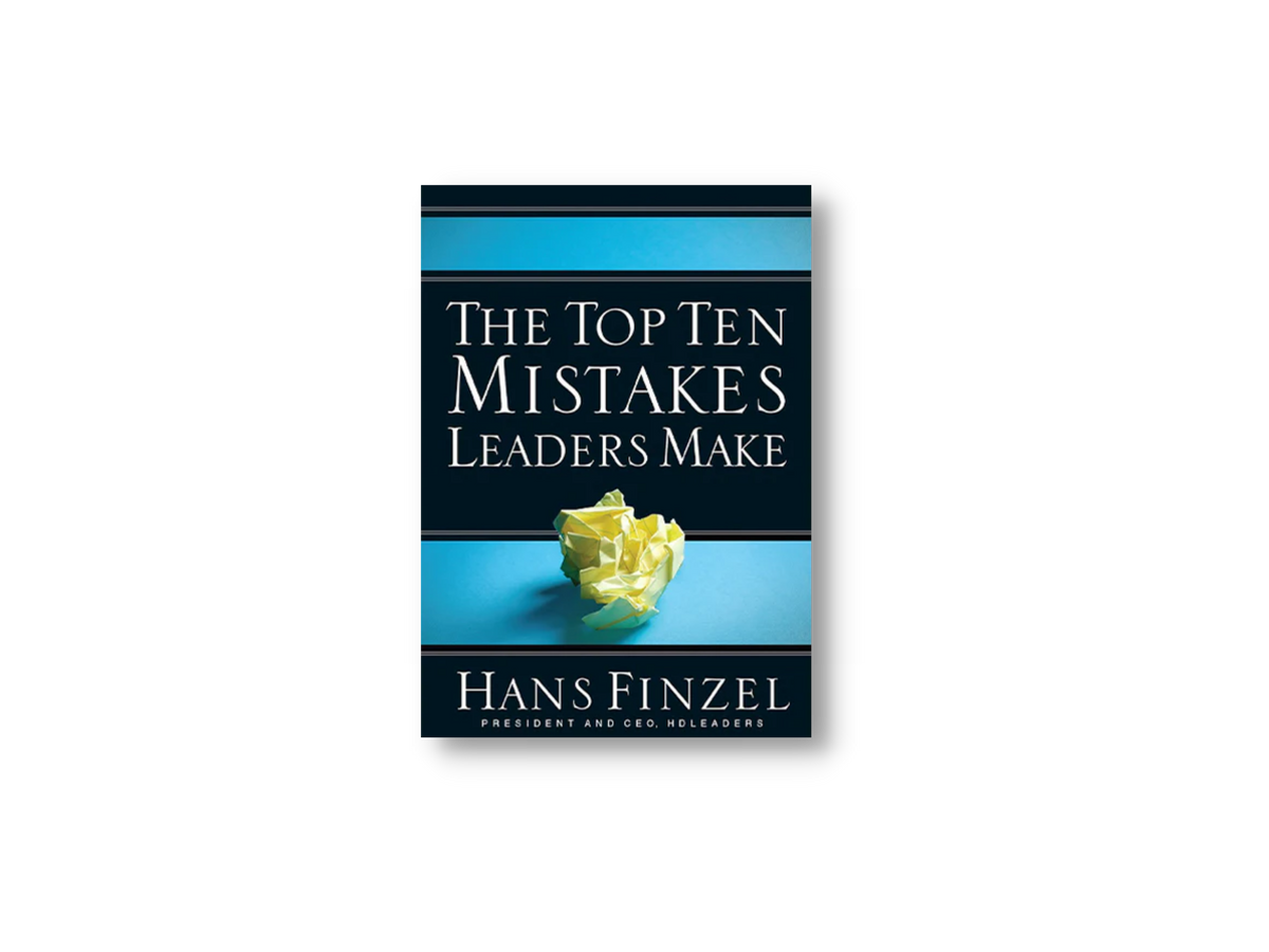 The Top Ten Mistakes Leaders Make