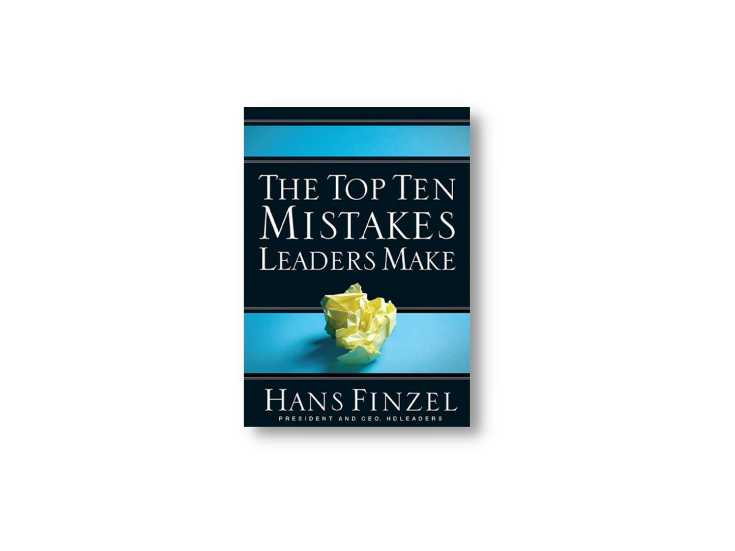 The Top Ten Mistakes Leaders Make