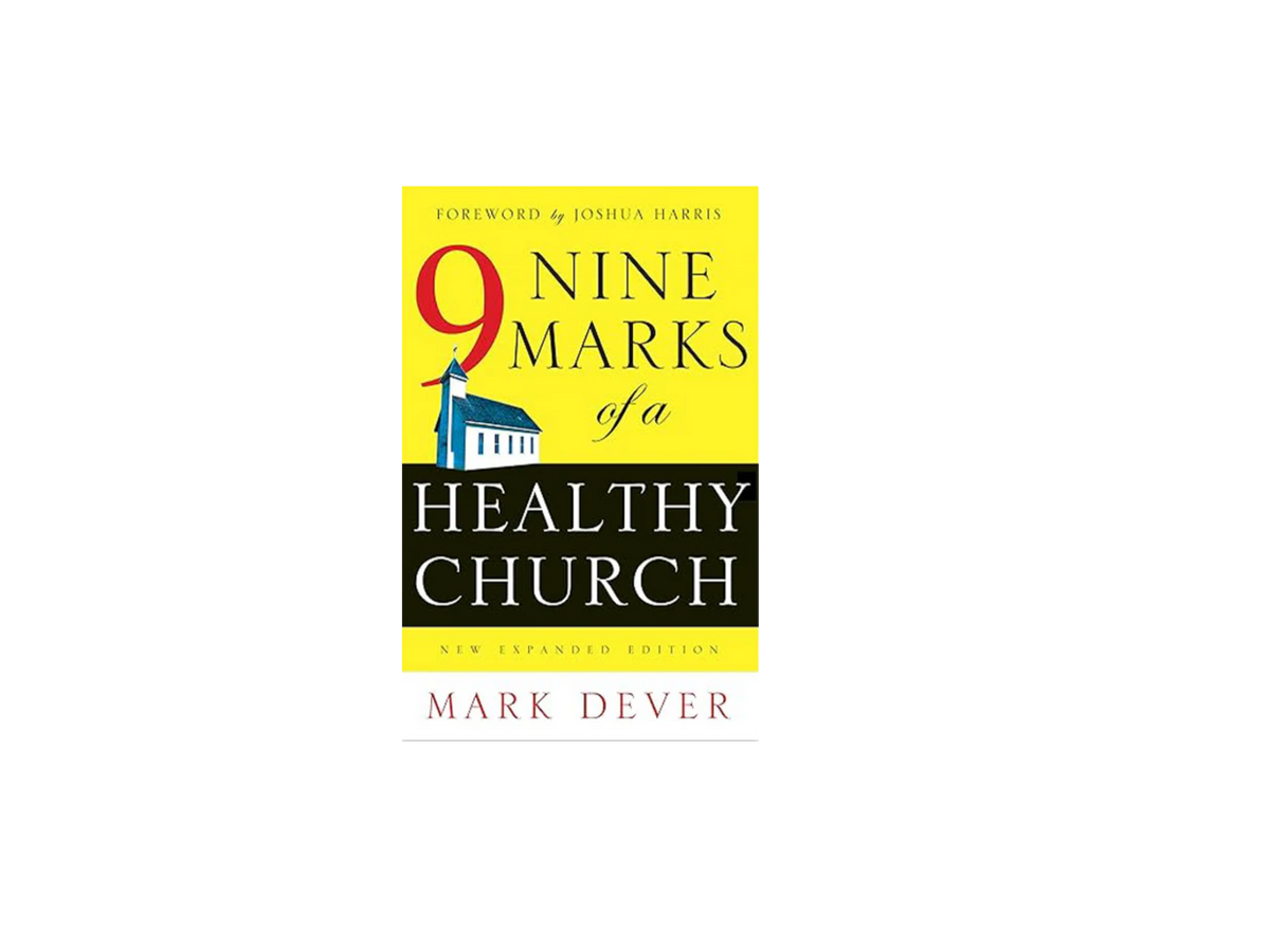 Nine Marks of a Healthy Church