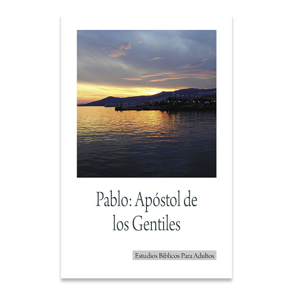 Bible Studies for Adults - 2008 Q2 - Paul: Apostle to Gentiles /  Pablo: Apóstol de  los Gentiles