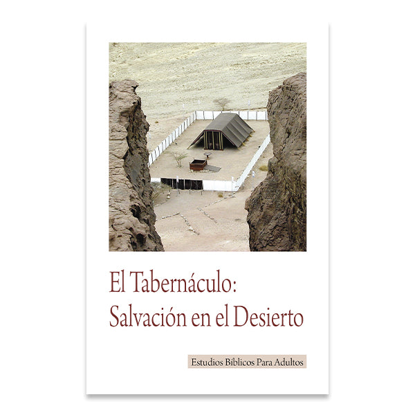 Bible Studies for Adults - 2008 Q4 - The Tabernacle: Salvation in the Desert  /  El Tabernáculo: Salvación en el Desierto