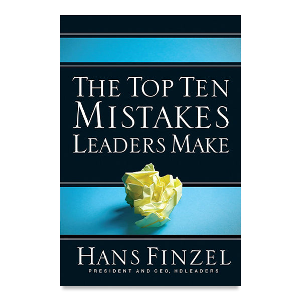 The Top Ten Mistakes Leaders Make